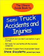 The Illinois Guide Book to Semi Truck Accidents and Injuries